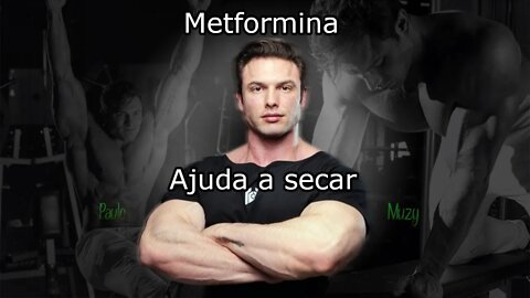 Metformina ajuda a secar??