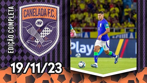 PERDEU DE NOVO! O que ESTÁ ACONTECENDO com a Seleção Brasileira? | CANELADA - 19/11/23