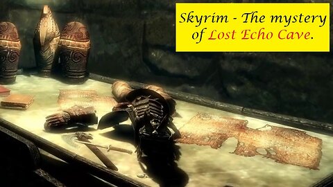 Skyrim - The Mystery of Lost Echo Cave