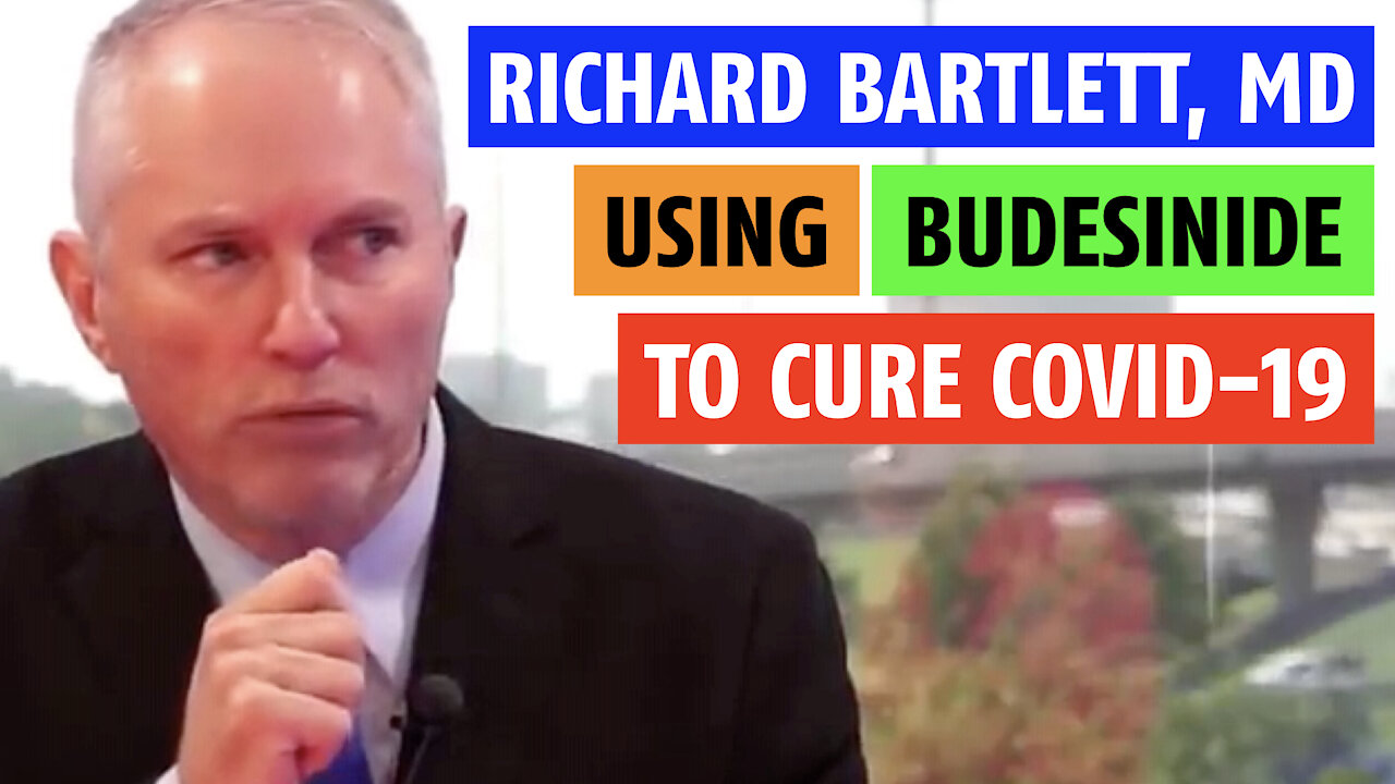 Inhaled steroid cures Covid-19 says Dr. Richard Bartlett