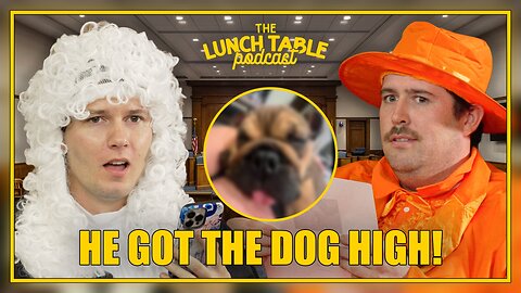 He Got The Dog High! | The Lunch Table #1