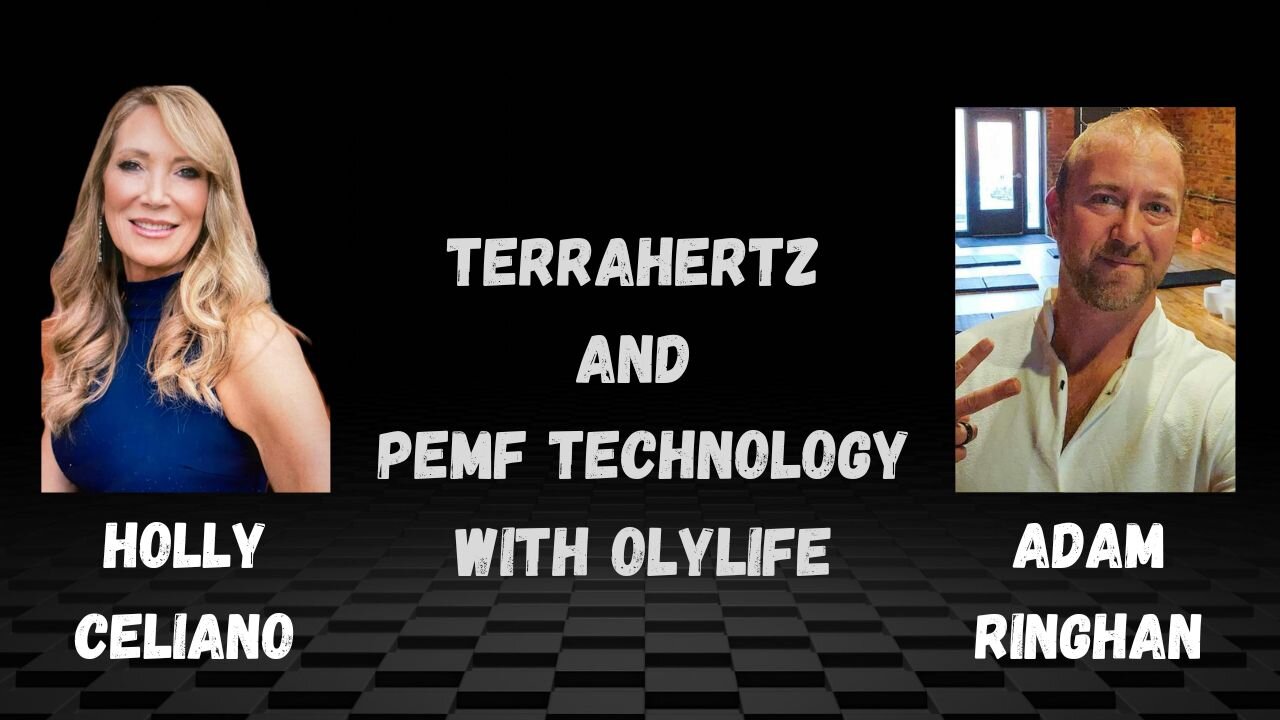 Holly Celiano & Adam Ringan Discuss Terrahertz & PEMF Technology