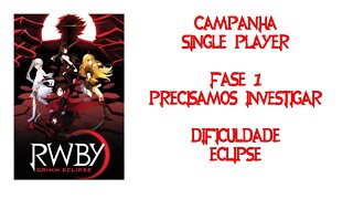 RWBY Grimm Eclipse - Campanha (Sozinho) - Fase 1