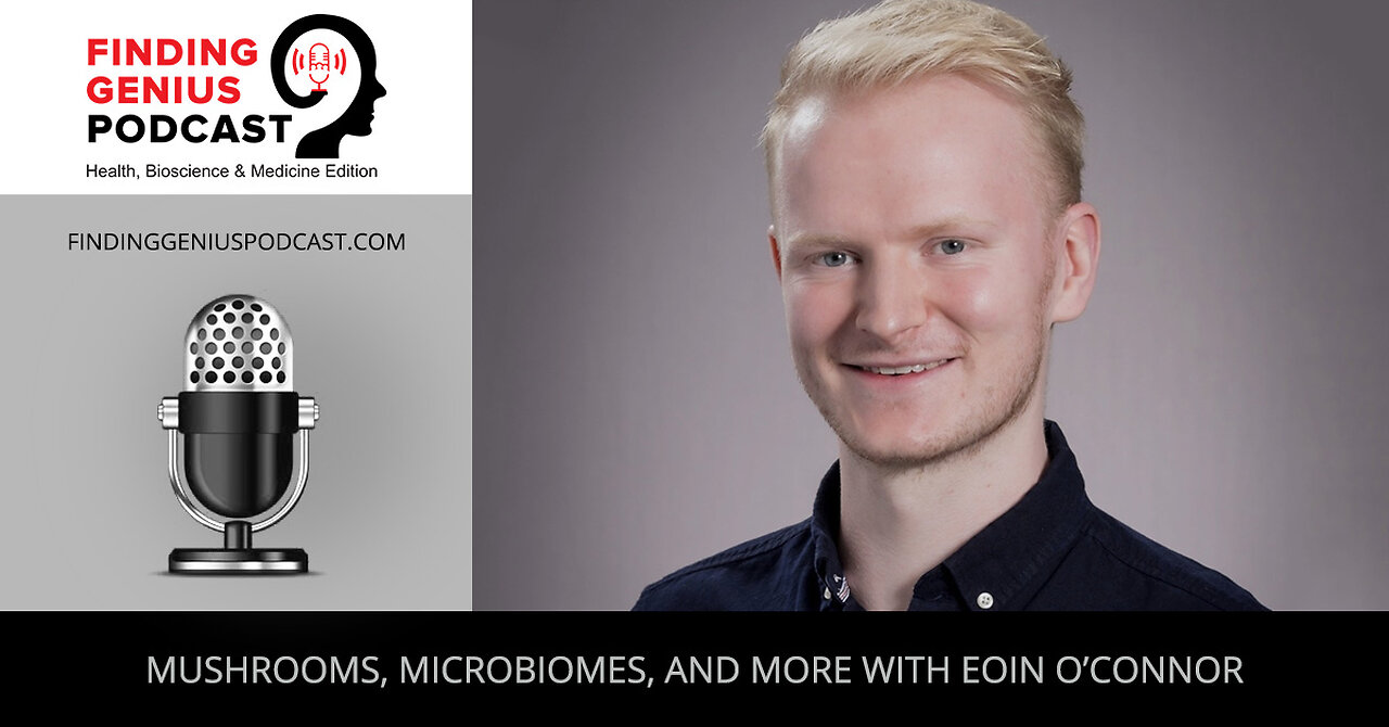 Mushrooms, Microbiomes, and More with Eoin O’Connor