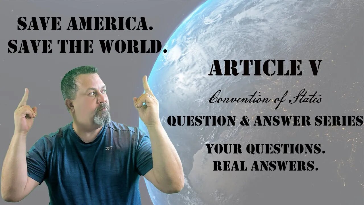 EP 1: Article V Question & Answer: Who selects commissioners(delegates)once a convention is called?