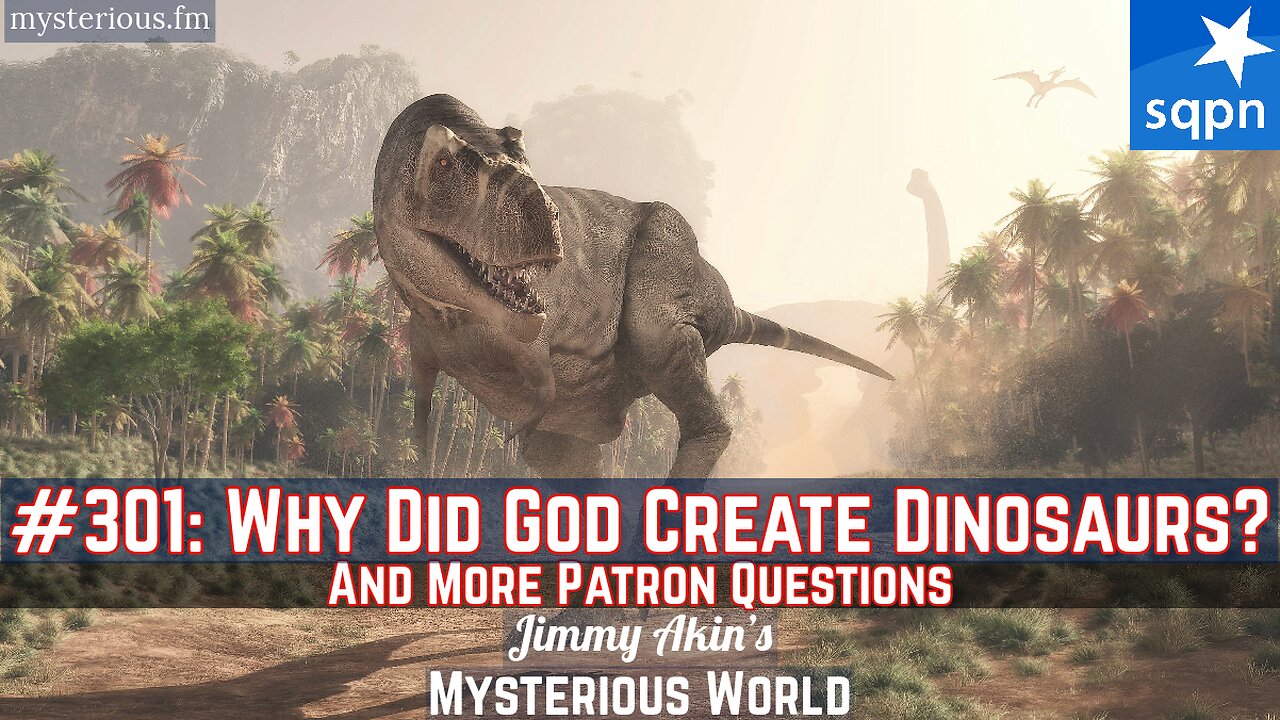 Why Did God Create Dinosaurs? (& More Patrons' Questions) - Jimmy Akin's Mysterious World