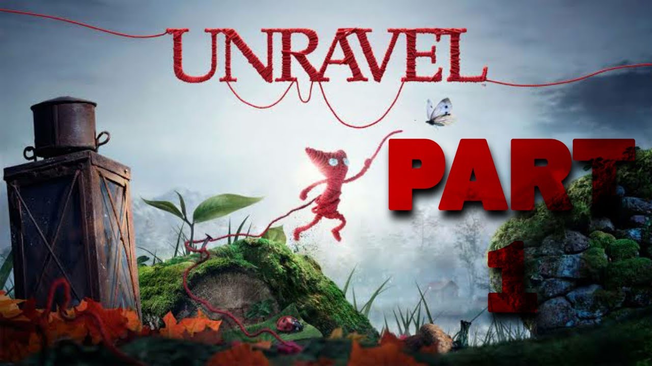 Unravel : Game Play - Thistle and weeds #Part 1