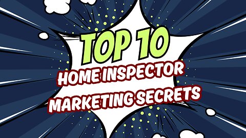 Top 10 Home Inspector Marketing Secrets