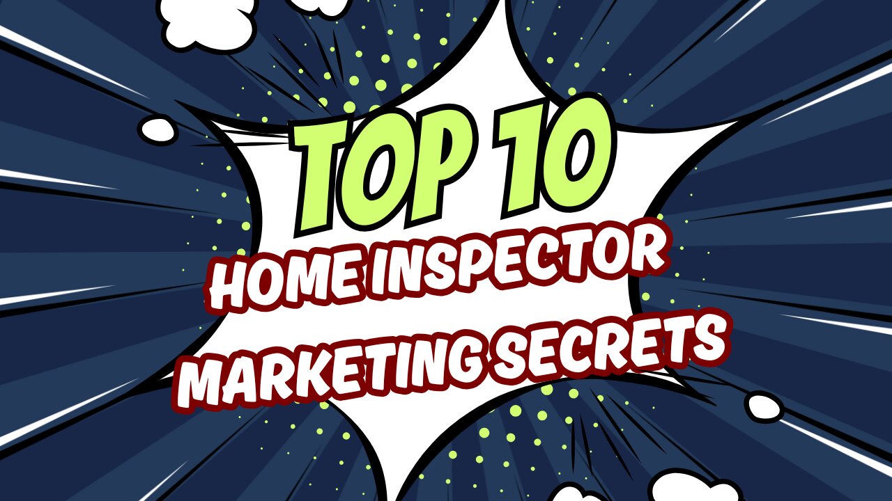 Top 10 Home Inspector Marketing Secrets