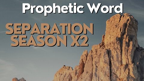 Prophetic Word - Separation Season x2