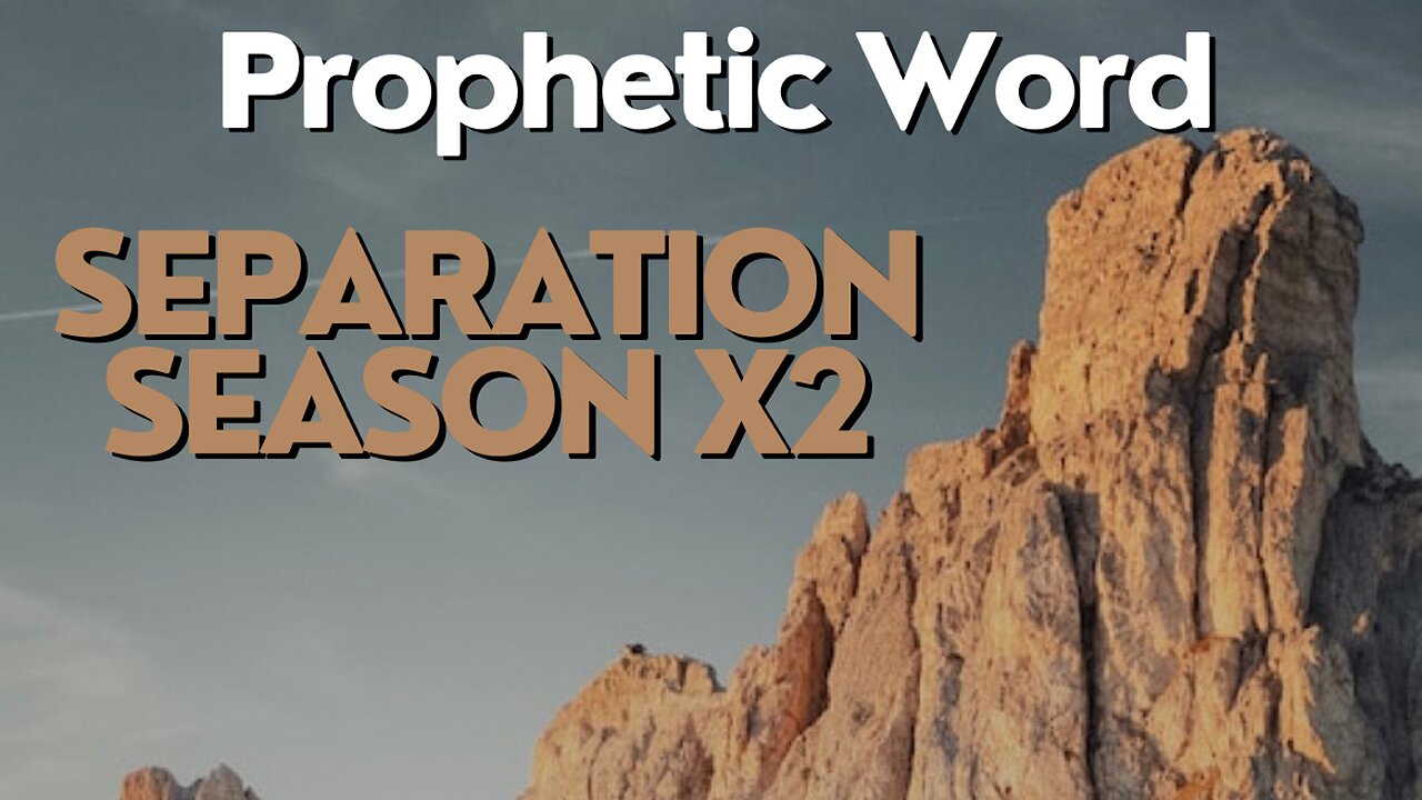 Prophetic Word - Separation Season x2