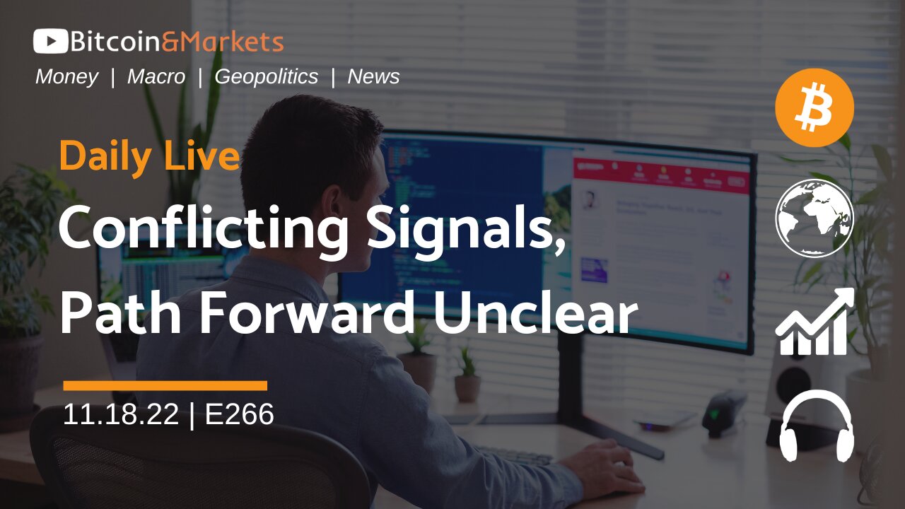 Conflicting Signals, Path Forward Unclear - Daily Live 11.18.22 | E266 #bitcoin #recession