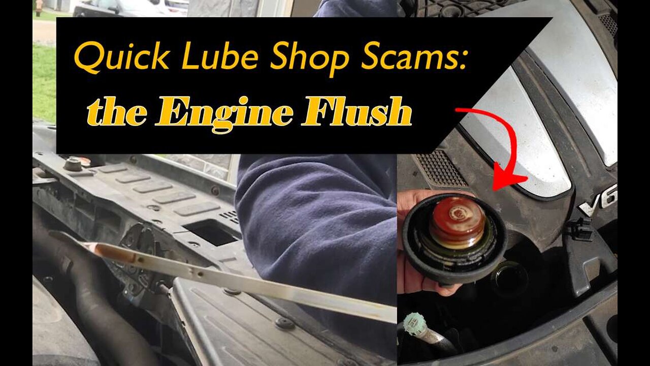 Quick Lube Shop Scams / Engine Flushes.