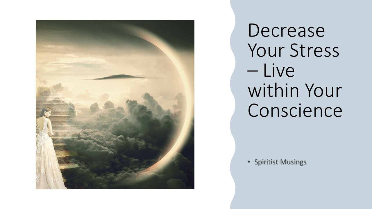 Decrease Your Stress – Live Within Your Conscience