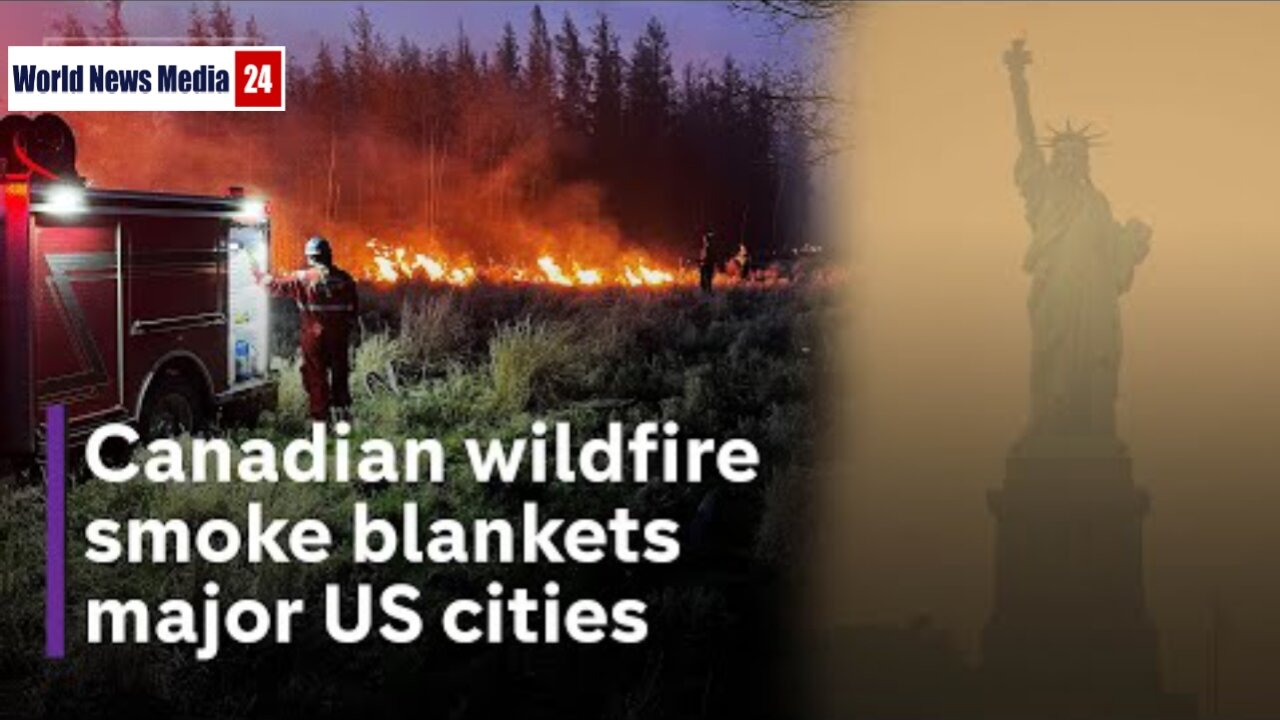 Canadian wildfire smoke chokes eastern USA Big News