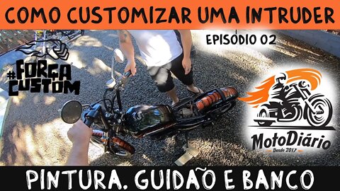 Como CUSTOMIZAR uma INTRUDER. EP.02: Pintura, Guidão e Banco