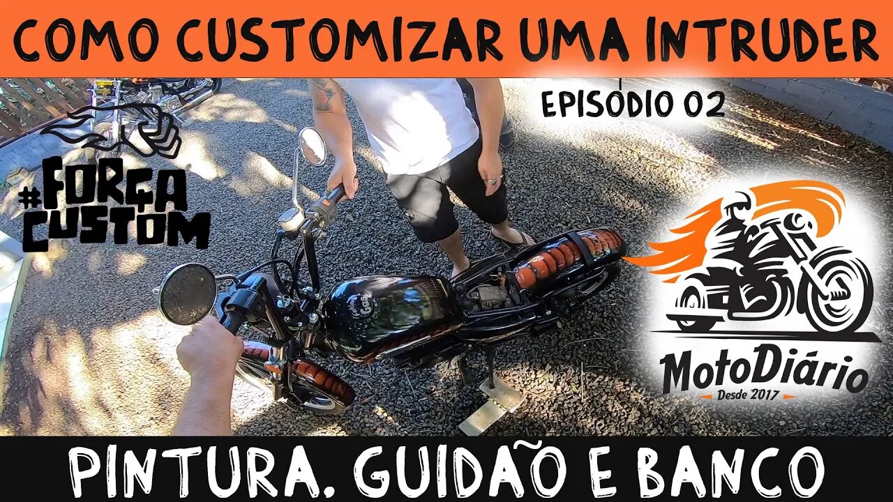 Como CUSTOMIZAR uma INTRUDER. EP.02: Pintura, Guidão e Banco