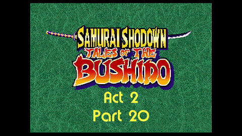 Samurai Spirits rpg act 2 part 20 (neo-geo)