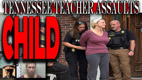 4th Grade Tennessee Teacher Assaults Student And Grooms Others