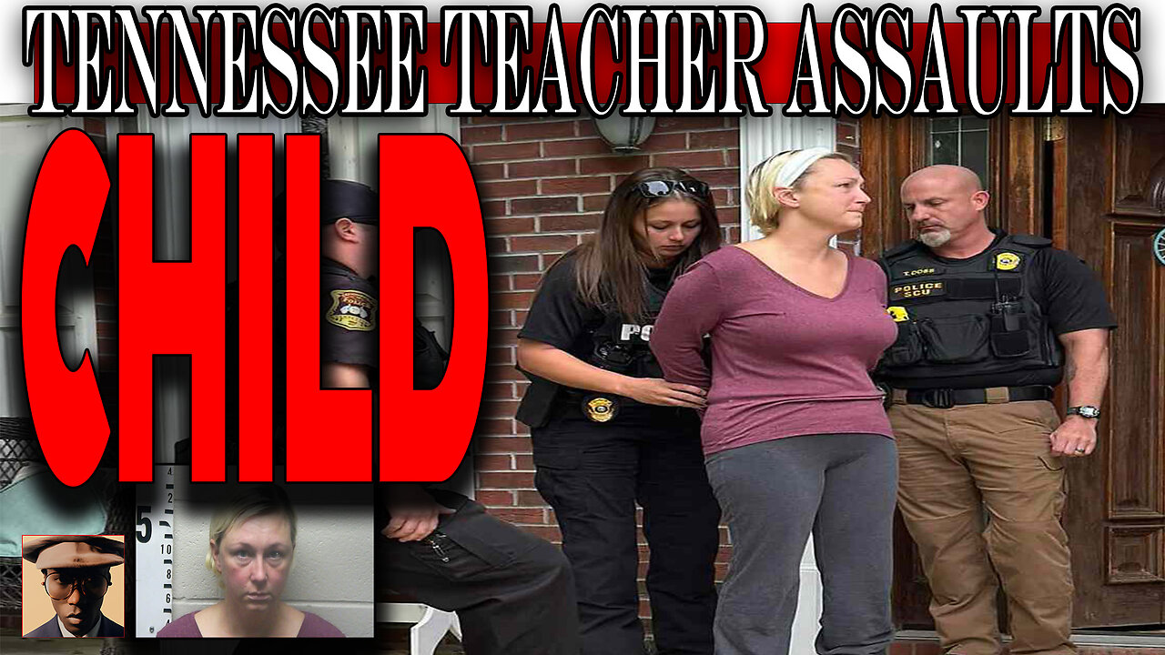 4th Grade Tennessee Teacher Assaults Student And Grooms Others