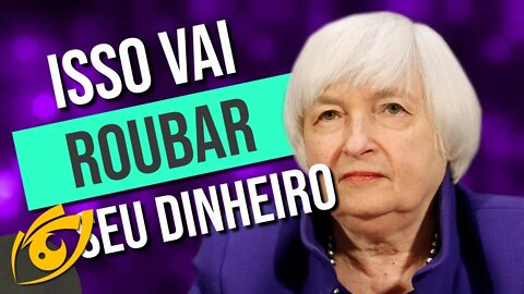 Janet YELLEN quer acelerar o IMPOSTO GLOBAL