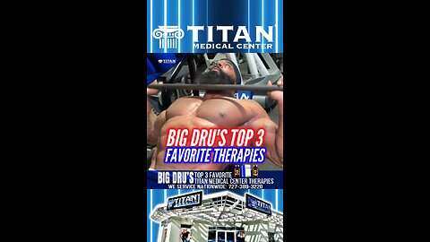 #Bodybuilder Big Dru Borden tells us his Top 3 FAVORITE #TitanMedical Therapies!