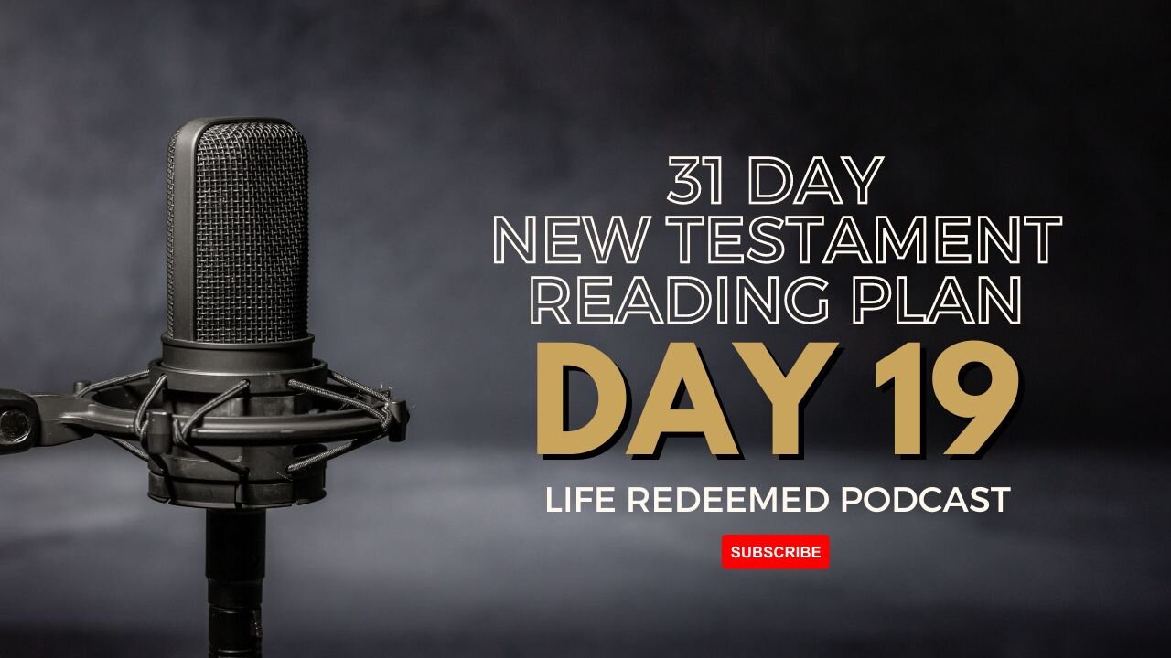 Day 19 - 31 Day New Testament Reading Plan