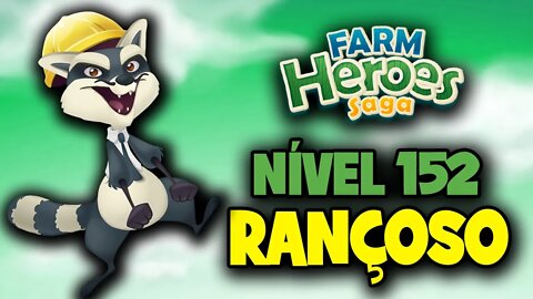 Farm Heroes Saga - Derrotando o Rançoso - Nível 152