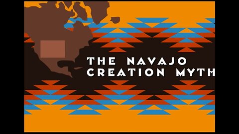 THE NAVAJO CREATION MYTH