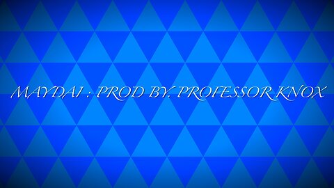 MAYDAI Prod By Professor Knox