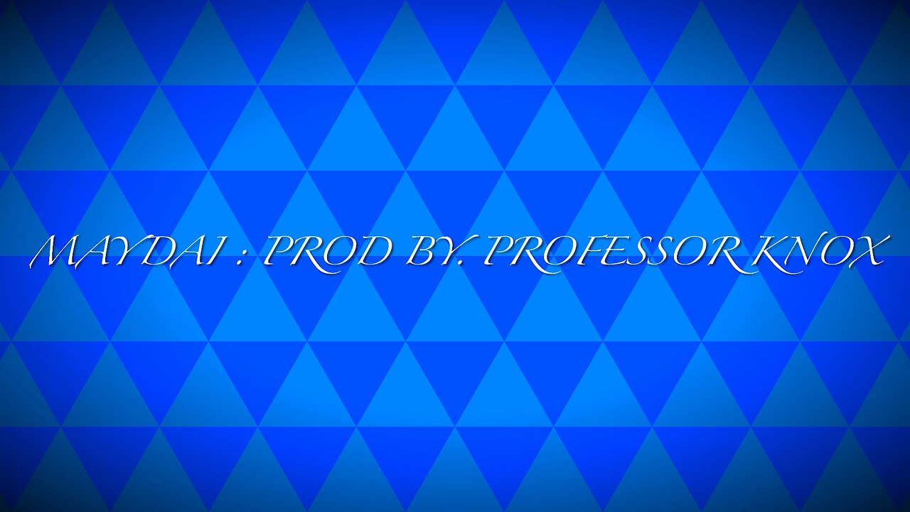 MAYDAI Prod By Professor Knox