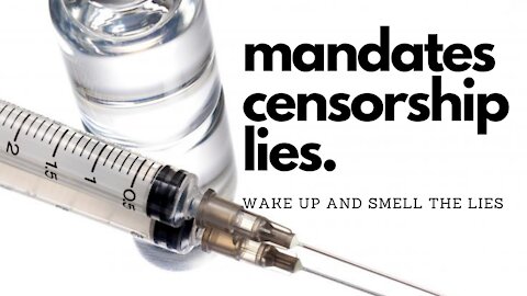 Mandates, censorship and lies. This needs to stop.