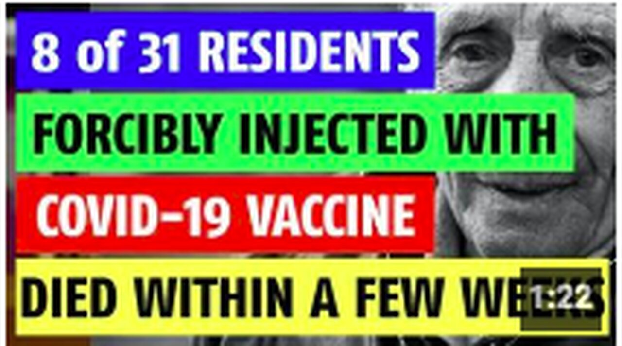 8 of 31 Residents Dead After They Were Forcibly Injected with Pfizer Covid-19 Vaccine