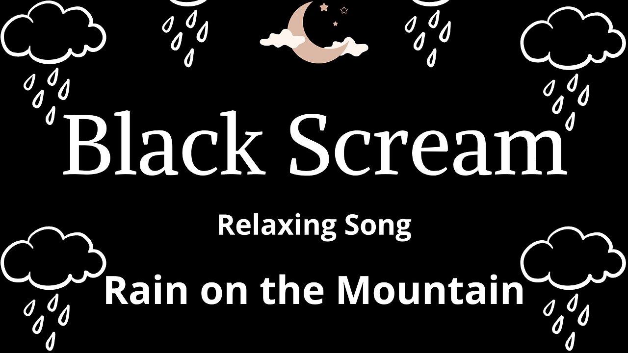 BLACK SCREAM - Rain on the Montain. SLEEP in 5 minutes. Sleep and Relaxation. #sleep #relaxation