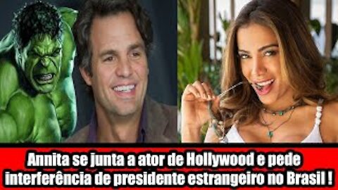 Annita se junta a ator de Hollywood e pede interferência de presidente estrangeiro no Brasil