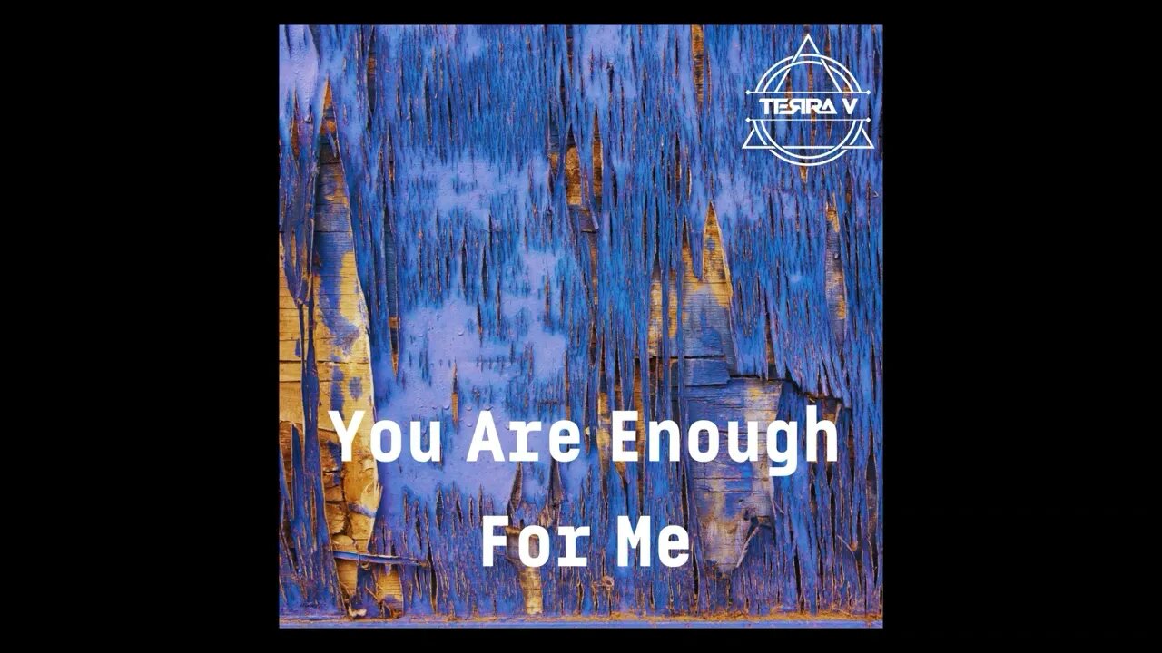 Terra V. - You Are Enough For Me (free Download)