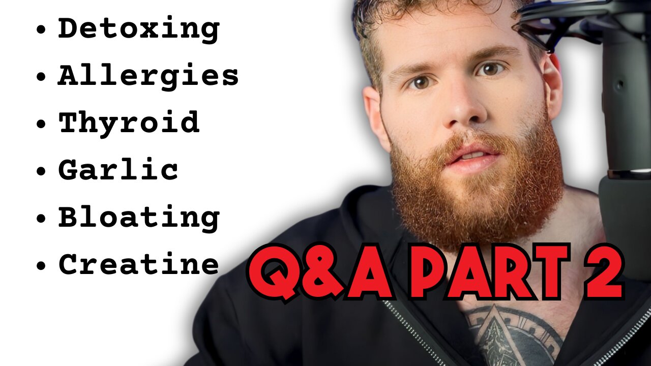 Q&A Part 2 (Creatine, Detoxing, Allergies, Thyroid, Bloating and more)