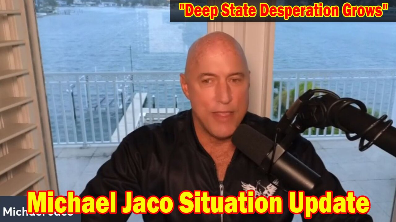 Michael Jaco Situation Update 1/10/24: "Deep State Desperation Grows"