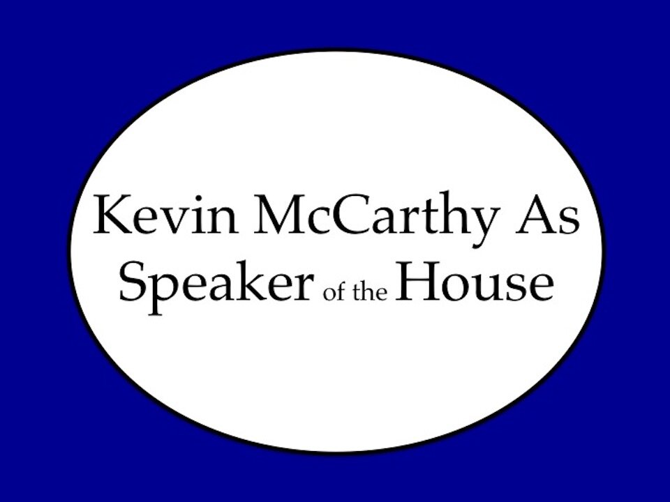 Kevin McCarthy As Speaker of the House