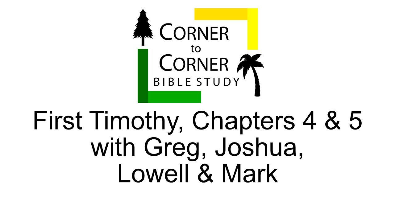 Studying Paul's first Epistle to Timothy, chapters 4 & 5