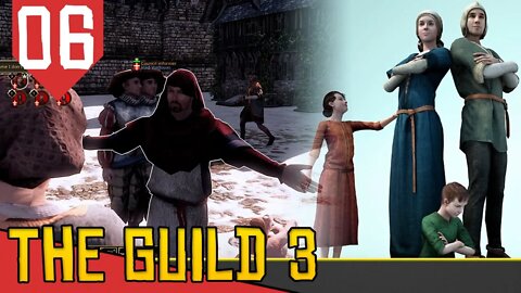 Influencia, SUBORNO, Doença, e Guerra - The Guild 3 #06 [Gameplay PT-BR]