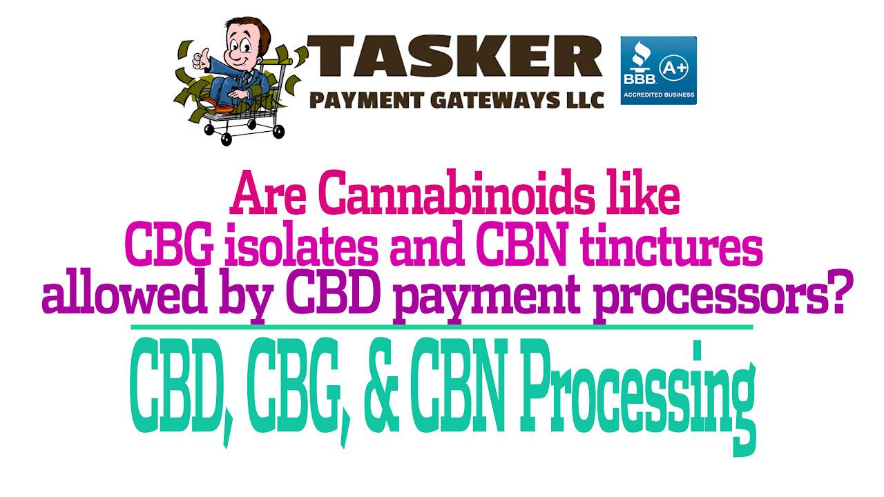 Are cannabinoids like CBG isolates and CBN tinctures allowed by CBD payment processors?