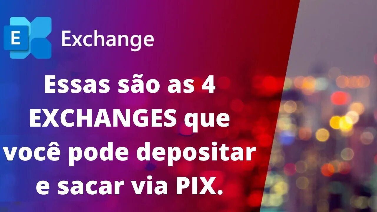 Agora ficou fácil, confira as 4 Exchanges que aceitam PIX para deposito e saque.