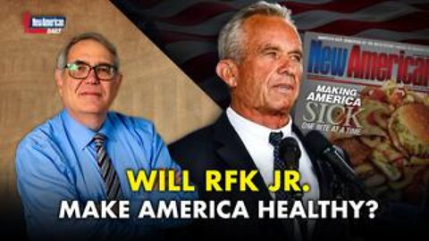 Will RFK Make America Healthy?