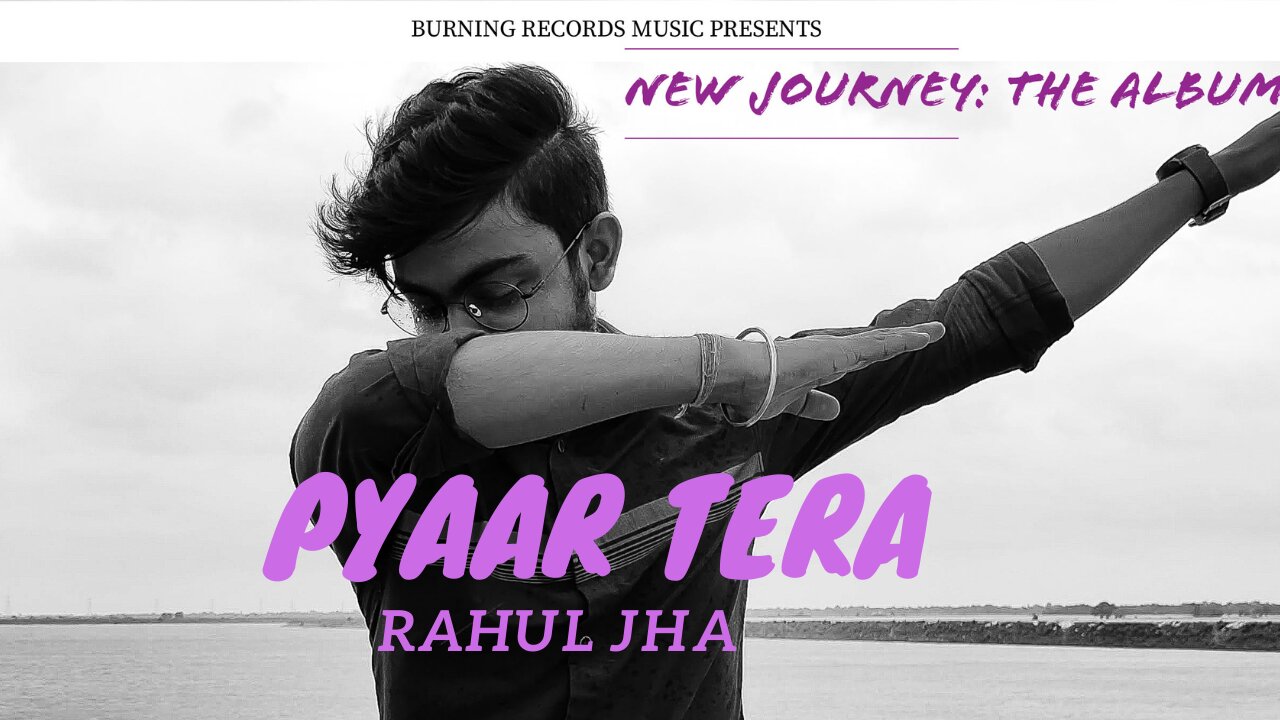 Rahul Jha - Pyaar Tera | New Journey: The Album | Video | 2023 |