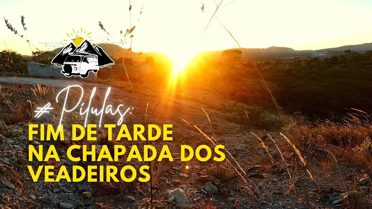 #Pilulas - Fim de tarde na Chapada dos Veadeiros!