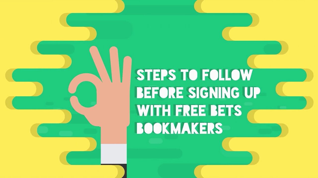 3 Steps To Follow Before Signing Up With Free Bets Bookmakers