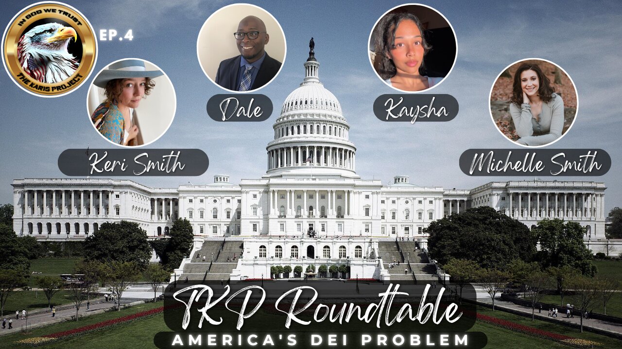 Ep. 4 TKP Round Table – America’s DEI Problem