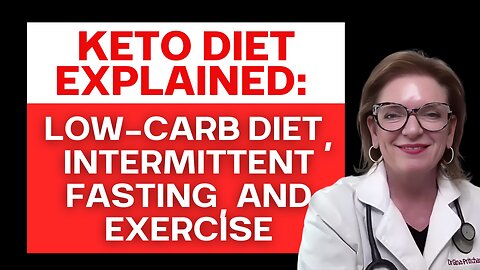 Keto Diet Explained: Low-Carb Diet, Intermittent Fasting, and Exercise