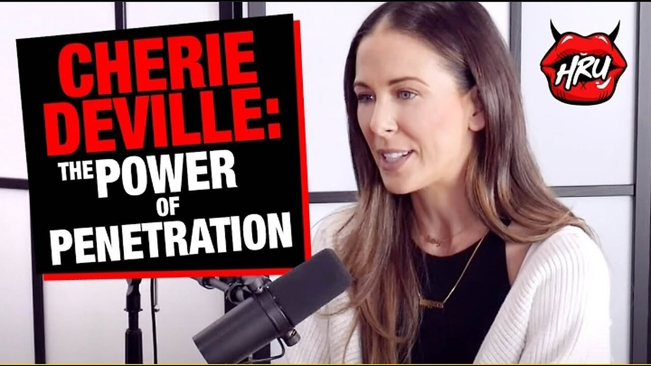 The Power of Penetration with Cherie DeVille